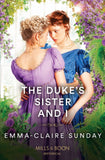 The Duke's Sister And I (Mills & Boon Historical) by Emma-Claire Sunday (9780008939557)