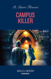 Campus Killer (The Lynleys of Law Enforcement, Book 5) (Mills & Boon Heroes) by R. Barri Flowers (9780008939625)