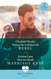 Trauma Doc To Redeem The Rebel / Their Six-Month Marriage Ruse: Trauma Doc to Redeem the Rebel / Their Six-Month Marriage Ruse (Mills & Boon Medical) by Charlotte Hawkes and Kristine Lynn (9780263321692)