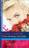 Three Weddings and a Baby (Mills & Boon Modern Heat): First edition (9781408914694)