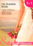 His Suitable Bride: Rafael's Suitable Bride / The Spaniard's Marriage Bargain / Cordero's Forced Bride (Mills & Boon By Request): First edition (9781408970423)
