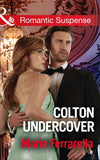 Colton Undercover (Mills & Boon Romantic Suspense) (The Coltons of Shadow Creek, Book 2) (9781474062985)