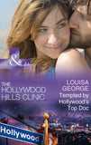 Tempted By Hollywood's Top Doc (Mills & Boon Medical) (The Hollywood Hills Clinic, Book 3) (9781474037334)