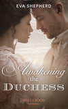 Awakening The Duchess (Breaking the Marriage Rules) (9780263276909)