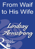 From Waif To His Wife (Mills & Boon Modern): First edition (9781408931110)