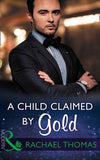A Child Claimed By Gold (Mills & Boon Modern) (One Night With Consequences, Book 27) (9781474052009)
