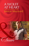 A Wolff At Heart (Mills & Boon Desire) (The Men of Wolff Mountain, Book 7): First edition (9781472006455)