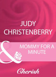 Mommy For A Minute (Mills & Boon Cherish) (Dallas Duets, Book 3): First edition (9781408960110)