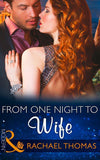 From One Night to Wife (Mills & Boon Modern) (One Night With Consequences, Book 12): First edition (9781472098986)
