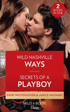 Wild Nashville Ways / Secrets Of A Playboy: Wild Nashville Ways (Daughters of Country) / Secrets of a Playboy (The Men of Stone River) (9780263279306)