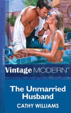 The Unmarried Husband (Mills & Boon Modern): First edition (9781472032096)