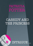 Cassidy and the Princess (Mills & Boon Intrigue): First edition (9781408946978)