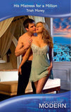 His Mistress For A Million (Mills & Boon Modern): First edition (9781408918623)