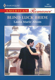 Blind Luck Bride (Mills & Boon American Romance): First edition (9781474021579)
