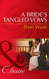 A Bride's Tangled Vows (Mills & Boon Desire) (Mill Town Millionaires, Book 1): First edition (9781472049575)