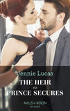 The Heir The Prince Secures (Mills & Boon Modern) (Secret Heirs of Billionaires, Book 16) (9781474072502)