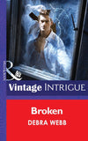 Broken (Mills & Boon Intrigue) (Colby Agency: The New Equalizers, Book 3): First edition (9781472035523)
