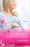 The Maverick's Thanksgiving Baby (Mills & Boon Cherish) (Montana Mavericks: 20 Years in the Saddle!, Book 6): First edition (9781472048769)