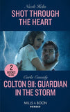 Shot Through The Heart / Colton 911: Guardian In The Storm: Shot Through the Heart (A North Star Novel Series) / Colton 911: Guardian in the Storm (Colton 911: Chicago) (Mills & Boon Heroes) (9780263283389)