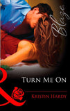 Turn Me On (Mills & Boon Blaze) (Sex & the Supper Club, Book 1): First edition (9781472029492)