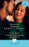 Unlocking The Rebel's Heart / The Neurosurgeon's Unexpected Family: Unlocking the Rebel's Heart / The Neurosurgeon's Unexpected Family (9780263297614)