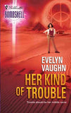 Her Kind Of Trouble (Mills & Boon Silhouette): First edition (9781472092045)