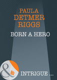 Born A Hero (Mills & Boon Intrigue): First edition (9781408946985)