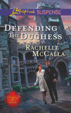 Defending the Duchess (Mills & Boon Love Inspired Suspense) (Protecting the Crown, Book 2): First edition (9781472011312)