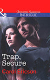 Trap, Secure (Mills & Boon Intrigue) (Brothers in Arms: Fully Engaged, Book 3): First edition (9781472007513)