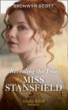 Revealing The True Miss Stansfield (Mills & Boon Historical) (The Rebellious Sisterhood, Book 2) (9780008909796)