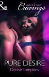 Pure Desire (Mills & Boon Nocturne Cravings): First edition (9781472051196)