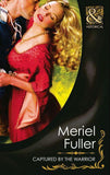 Captured By The Warrior (Mills & Boon Historical): First edition (9781408916599)