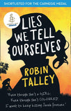 Lies We Tell Ourselves: Shortlisted for the 2016 Carnegie Medal: First edition (9781472055149)