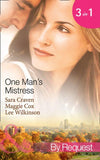One Man's Mistress: One Night with His Virgin Mistress / Public Mistress, Private Affair / Mistress Against Her Will (Mills & Boon By Request): First edition (9781408922552)