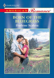 Born Of The Bluegrass (Mills & Boon American Romance): First edition (9781474021074)