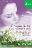 In Bed With Her Tall, Sexy Handsome Boss: All Night with the Boss / The Boss's Wife for a Week / My Tall Dark Greek Boss (Mills & Boon By Request): First edition (9781408922484)