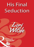 His Final Seduction (Mills & Boon Blaze): First edition (9781408932575)
