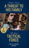 A Threat To His Family / Tactical Force: A Threat to His Family (Longview Ridge Ranch) / Tactical Force (Declan’s Defenders) (Mills & Boon Heroes) (9780263280135)