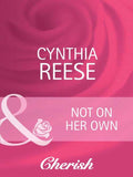 Not on Her Own (Mills & Boon Cherish) (Count on a Cop, Book 40): First edition (9781408950296)