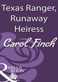Texas Ranger, Runaway Heiress (Mills & Boon Historical): First edition (9781408933015)