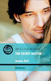 The Secret Doctor (Mills & Boon Medical): First edition (9781408918197)