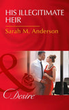 His Illegitimate Heir (Mills & Boon Desire) (The Beaumont Heirs, Book 6) (9781474039093)