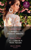 Chosen For His Desert Throne / What The Greek's Wife Needs: Chosen for His Desert Throne / What the Greek's Wife Needs (Mills & Boon Modern) (9780008913595)