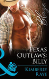 Texas Outlaws: Billy (Mills & Boon Blaze) (The Texas Outlaws, Book 2): First edition (9781472046871)