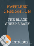 The Black Sheep's Baby (Mills & Boon Intrigue) (Into the Heartland, Book 6): First edition (9781408946626)