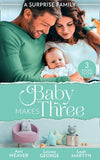 A Surprise Family: Baby Makes Three: An Accidental Family / Waking Up With His Runaway Bride / Weekend with the Best Man (9780008916794)