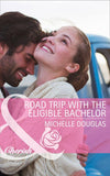 Road Trip with the Eligible Bachelor (Mills & Boon Cherish): First edition (9781472047779)