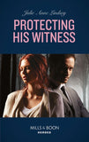 Protecting His Witness (Mills & Boon Heroes) (Heartland Heroes, Book 2) (9780008912000)