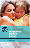 Neurosurgeon . . . And Mum! (Mills & Boon Medical): First edition (9781408918135)
