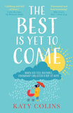 The Best is Yet to Come: First edition (9780008202255)